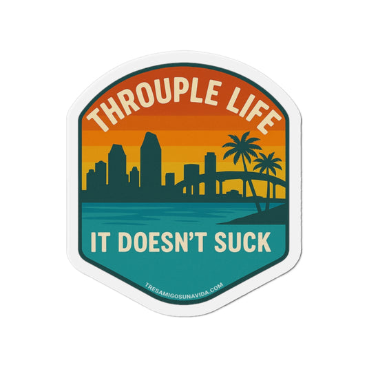 Throuple Life It Doesn't Suck Magnet | Queer Vinyl Sticker | San Diego Skyline | LGBTQ+ Pride | Funny Relationship Decal