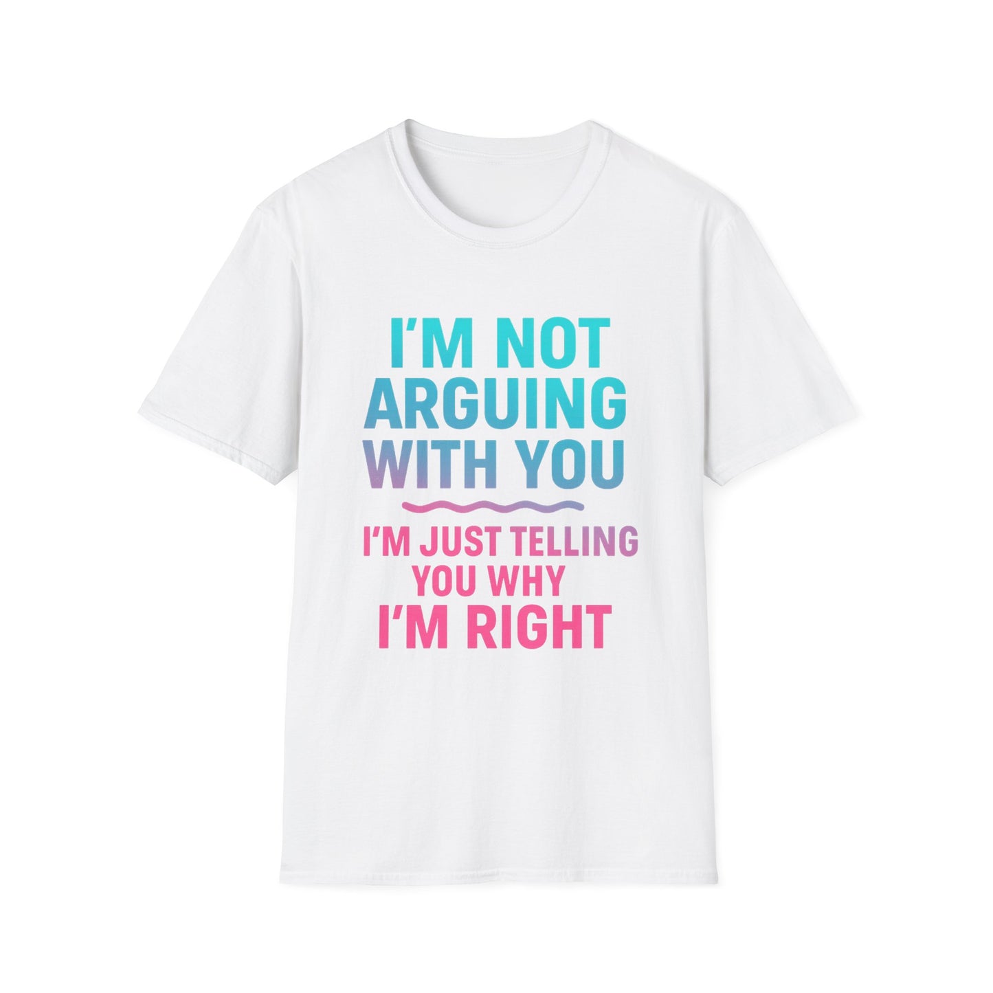 Funny Argument T-Shirt, Unisex Humor Tee, Gift for Friends, Casual Wear, Birthday Gift, Everyday Comfy Shirt