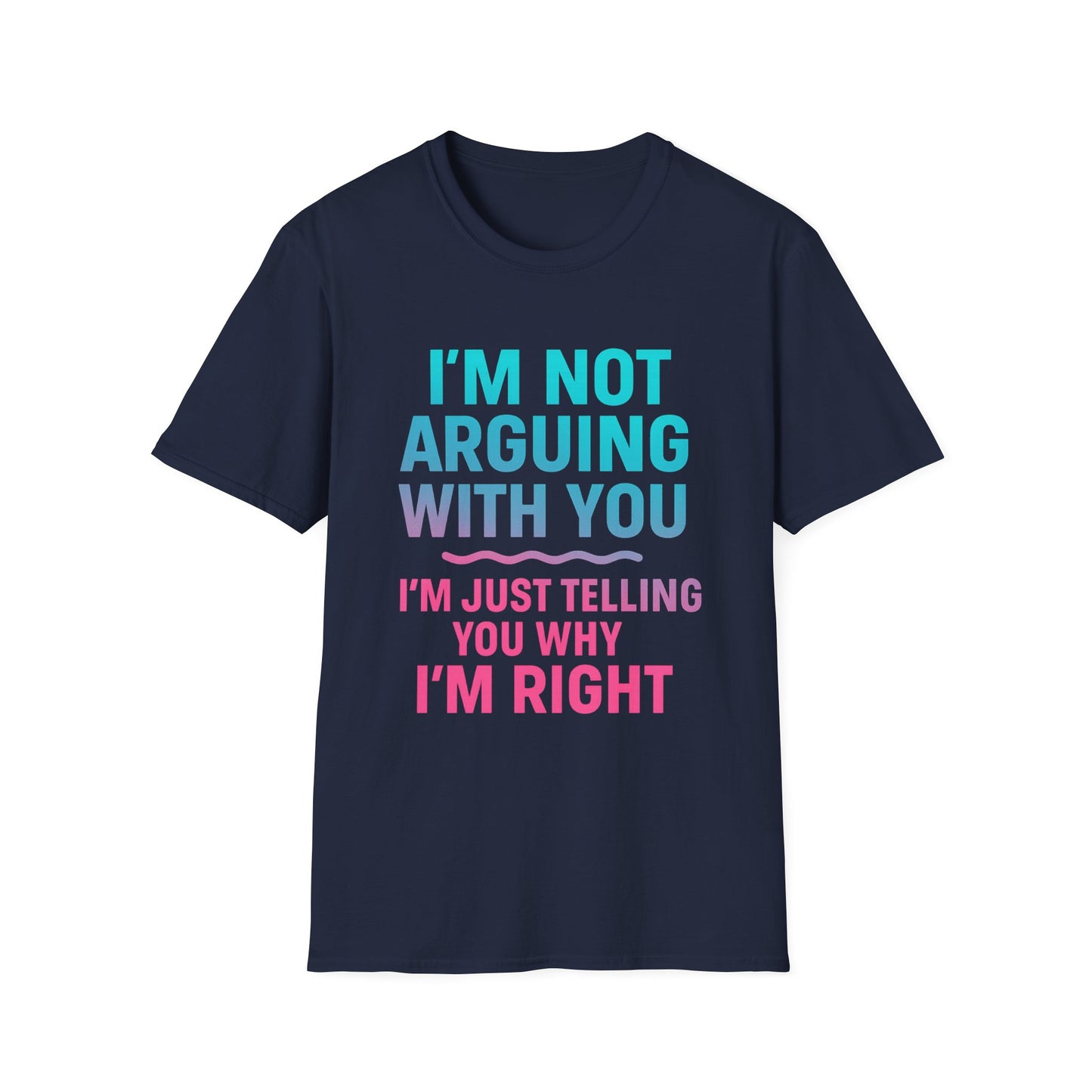Funny Argument T-Shirt, Unisex Humor Tee, Gift for Friends, Casual Wear, Birthday Gift, Everyday Comfy Shirt