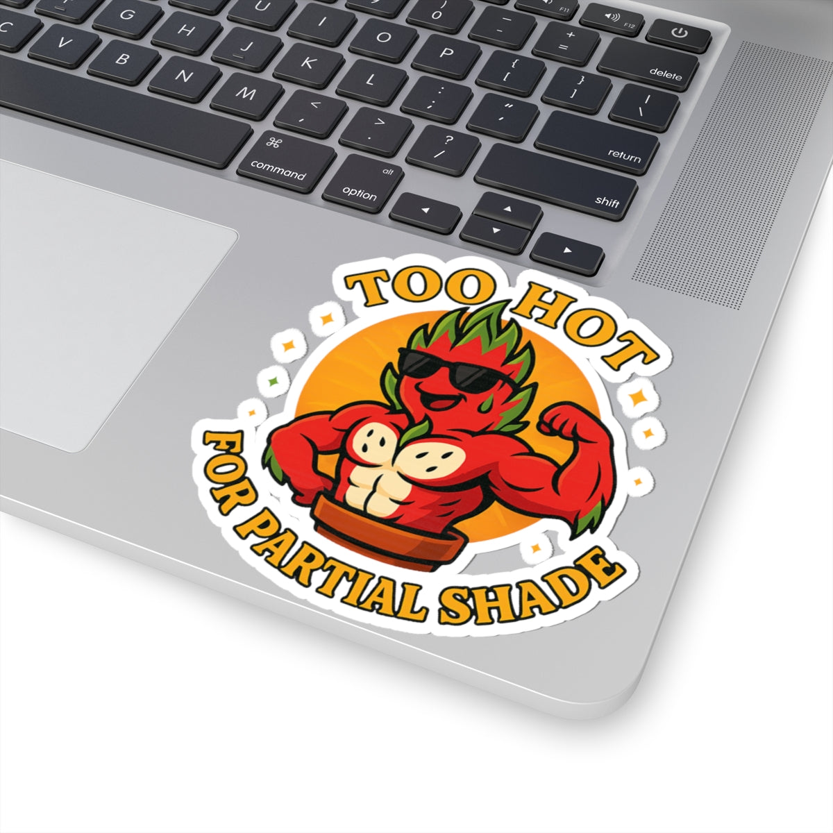 Too Hot For Partial Shade Sticker | Muscle Dragon Fruit Kiss-Cut Sticker | Funny Sticker for Plant Lovers