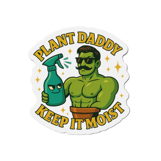 Plant Daddy Keep It Moist Die-Cut Magnet | Plant Care Magnet | Plant Lover Funny Magnet
