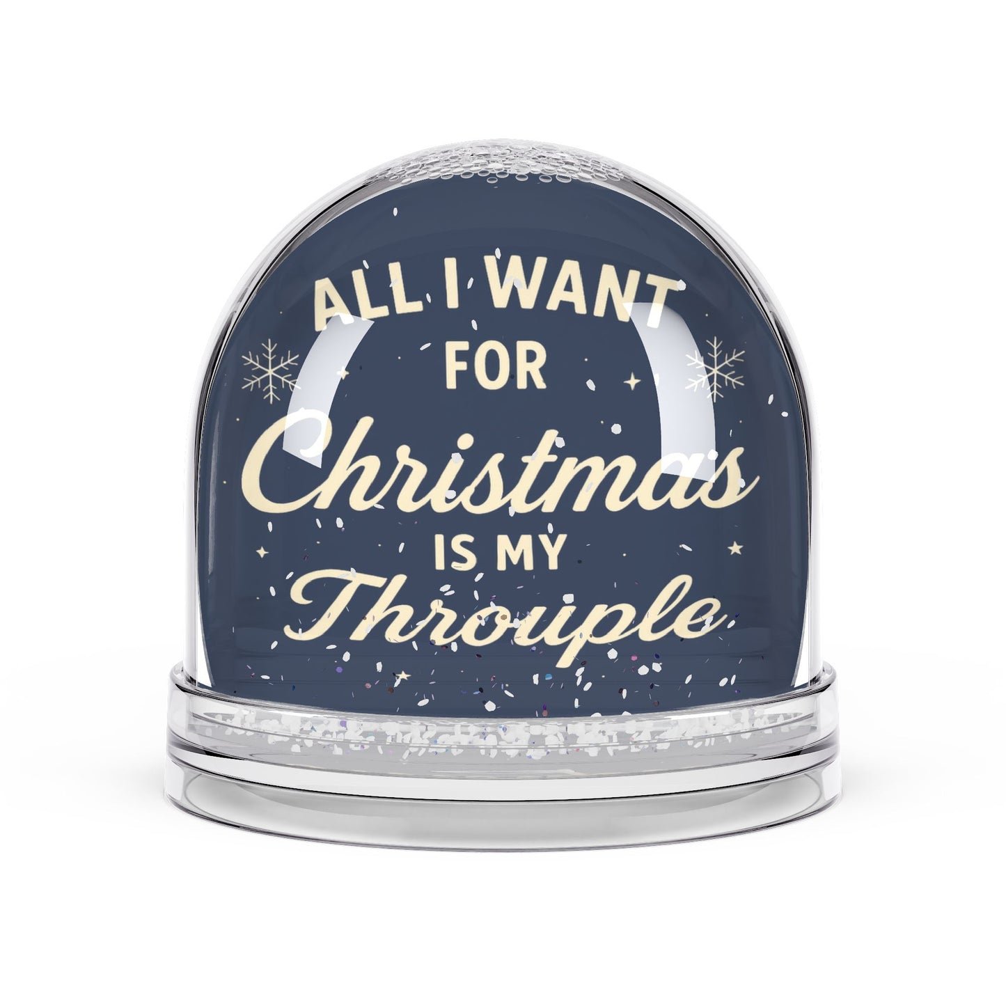 All I Want for Christmas Is My Throuple Snow Globe | LGBTQ+ Holiday Decor | Holiday Snow Globe