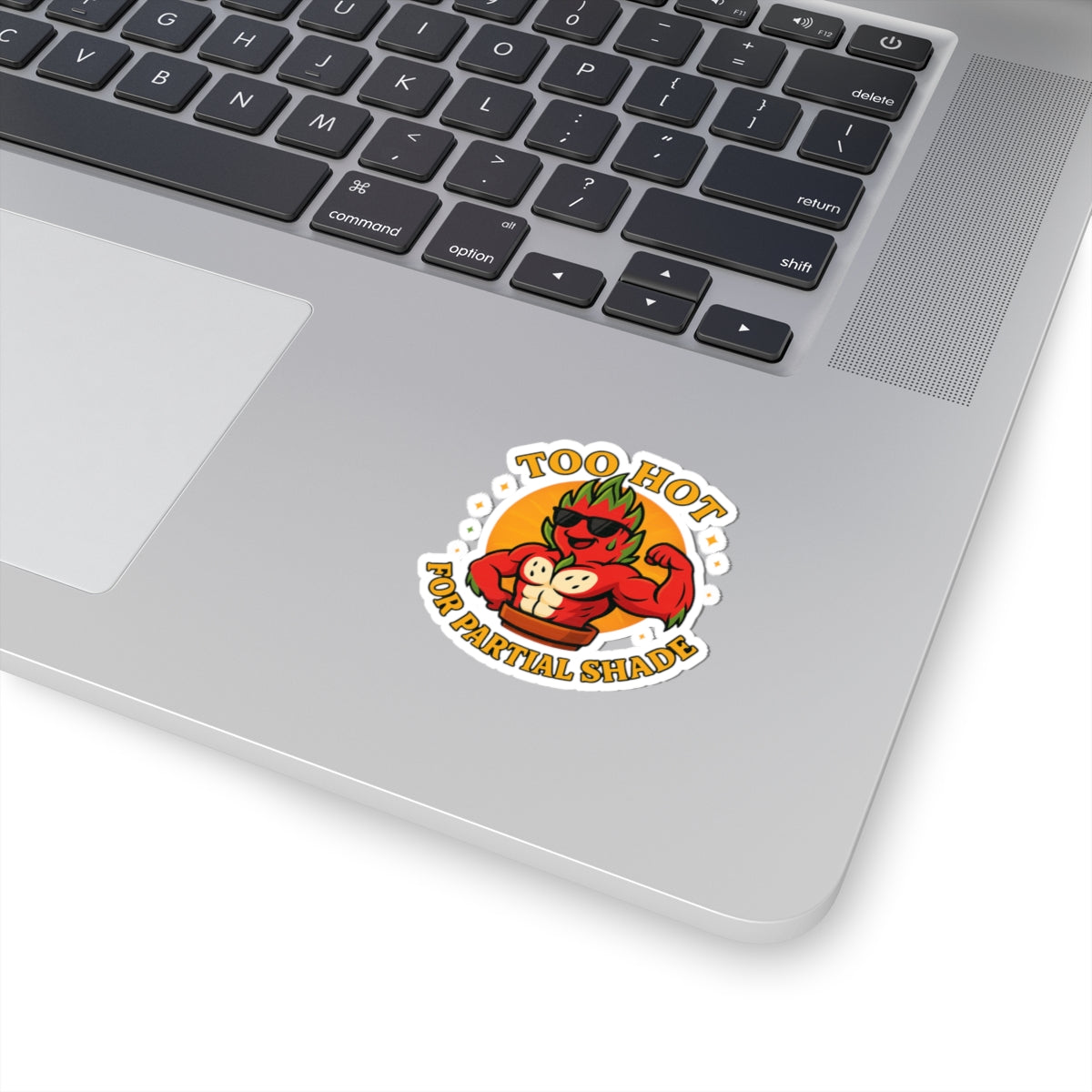 Too Hot For Partial Shade Sticker | Muscle Dragon Fruit Kiss-Cut Sticker | Funny Sticker for Plant Lovers